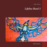 Lifeline Band 3 di Heike Thieme edito da Books on Demand