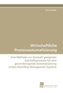 Wirtschaftliche Prozessautomatisierung di Horst Gruber edito da Südwestdeutscher Verlag für Hochschulschriften AG  Co. KG