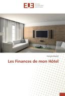 Les Finances de mon Hôtel di François Roulet edito da Editions universitaires europeennes EUE