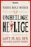 Unheilige Heilige di Nadia Bolz-Weber edito da Brendow Verlag