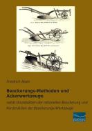 Beackerungs-Methoden und Ackerwerkzeuge di Friedrich Alsen edito da Fachbuchverlag Dresden
