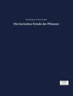 Die tierischen Feinde der Pflanzen di Paul Sorauer, Gustav Lindau edito da Verlag der Wissenschaften