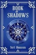 Book of Shadows di Teri Hanson edito da Teri Hanson