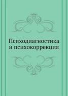 Psihodiagnostika I Psihokorrektsiya di Kollektiv Avtorov edito da Book On Demand Ltd.