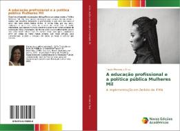 A educação profissional e a política pública Mulheres Mil di Tassia Mendes e Silva edito da Novas Edições Acadêmicas