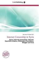 Internet Censorship In Syria edito da Cede Publishing