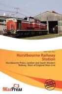 Hurstbourne Railway Station edito da Miss Press