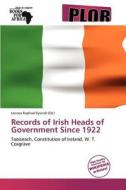 Records Of Irish Heads Of Government Since 1922 edito da Duc