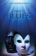 Jamie's Blues di Vinod Kumar Sharma edito da Vinod Kumar Sharma