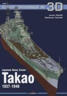 Japanese Heavy Cruiser Takao, 1937-1946 di Janusz Skulski edito da Kagero Oficyna Wydawnicza