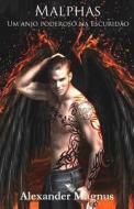 Malphas: Um Anjo Poderoso Na Escuridao di Alexander Magnus edito da Perse