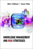 Knowledge Management And Risk Strategies di Naka Isamu edito da World Scientific