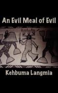 An Evil Meal of Evil di Kehbuma Langmia edito da African Books Collective