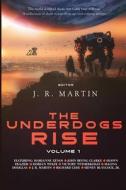 The Underdogs Rise: Volume 1 di Shawn Frazier, John Irving Clarke edito da LIGHTNING SOURCE INC