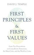 First Principles and First Values di David J Temple edito da World Philosophy & Religion Press