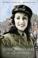 Some Sunny Day di Dame Vera Lynn edito da HarperCollins Publishers