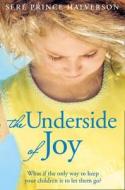 The Underside Of Joy di Sere Prince Halverson edito da Harpercollins Publishers
