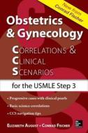 Obstetrics & Gynecology Correlations and Clinical Scenarios di Elizabeth August edito da McGraw-Hill Education