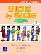 Side by Side 4 Activity Workbook 4 di Steven J. Molinsky, Bill Bliss edito da Pearson Education (US)