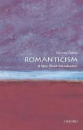 Romanticism: A Very Short Introduction di Michael Ferber edito da Oxford University Press