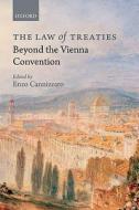 The Law of Treaties Beyond the Vienna Convention di Enzo Cannizzaro edito da OXFORD UNIV PR