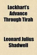 Lockhart's Advance Through Tirah (1899) di Leonard Julius Shadwell edito da General Books Llc