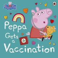 Peppa Pig: Peppa Gets A Vaccine di Peppa Pig edito da Penguin Random House Children's UK