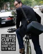 Hillman Curtis on Creating Short Films for the Web di Hillman Curtis edito da New Riders Publishing