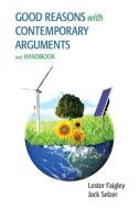 Good Reasons with Contemporary Arguments and Handbook di Lester Faigley, Jack Selzer edito da Pearson Education (US)