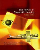 The Physics of Diagnostic Imaging di David J. Dowsett, Patrick A. Kenny, R. Eugene Johnston edito da Taylor & Francis Ltd
