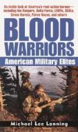 Blood Warriors: American Military Elites di Michael Lee Lanning edito da Ballantine Books