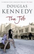 The Job di Douglas Kennedy edito da Little, Brown Book Group