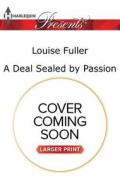 A Deal Sealed by Passion di Louise Fuller edito da Harlequin