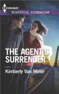 The Agent's Surrender di Kimberly Van Meter edito da Harlequin