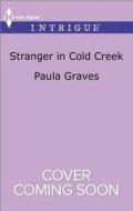 Stranger in Cold Creek: What Happens on the Ranch Bonus Story di Paula Graves, Delores Fossen edito da Harlequin