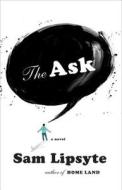 The Ask di Sam Lipsyte edito da Farrar Straus Giroux