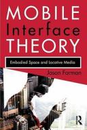 Mobile Interface Theory di Jason (University of Maryland Farman edito da Taylor & Francis Ltd