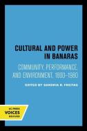 Culture And Power In Banaras edito da University Of California Press