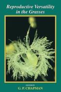 Reproductive Versatility in the Grasses edito da Cambridge University Press