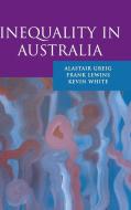 Inequality in Australia di Alastair Greig, Frank Lewins, Kevin White edito da Cambridge University Press
