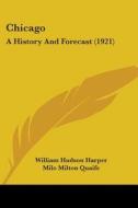 Chicago: A History and Forecast (1921) edito da Kessinger Publishing
