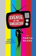 Avenue of the Americas: Three One-Act Comedies di Martin Blank edito da American Ensemble Books