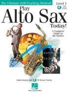 Play Alto Sax Today - Level 1 edito da Hal Leonard Corporation