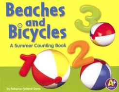 Beaches and Bicycles: A Summer Counting Book di Rebecca Fjelland Davis edito da Capstone