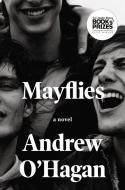 Mayflies di Andrew O'Hagan edito da MCCLELLAND & STEWART
