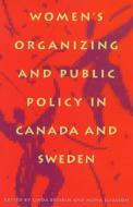 Women's Organizing and Public Policy in Canada and Sweden di Linda Briskin, Mona Eliasson edito da McGill-Queen's University Press