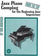 Jazz Piano Comping Beginning Jazz di Tom Anderson edito da Omnibus Press