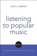 Listening to Popular Music di Don H. Compier edito da Fortress Press,U.S.