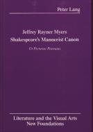 Shakespeare's Mannerist Canon di Jeffrey Rayner Myers edito da Lang, Peter