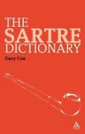 The Sartre Dictionary di Gary Cox edito da CONTINNUUM 3PL